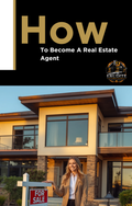 How To Become A Real Estate Agent — The Complete Guide for Aspiring Agents